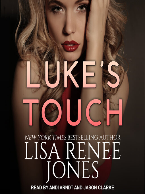 Title details for Luke's Touch by Lisa Renee Jones - Available